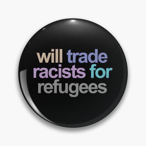 Item preview, Will Trade Racists For Refugees designed and sold by Lightfield.
