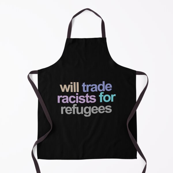 Item preview, Will Trade Racists For Refugees designed and sold by Lightfield.