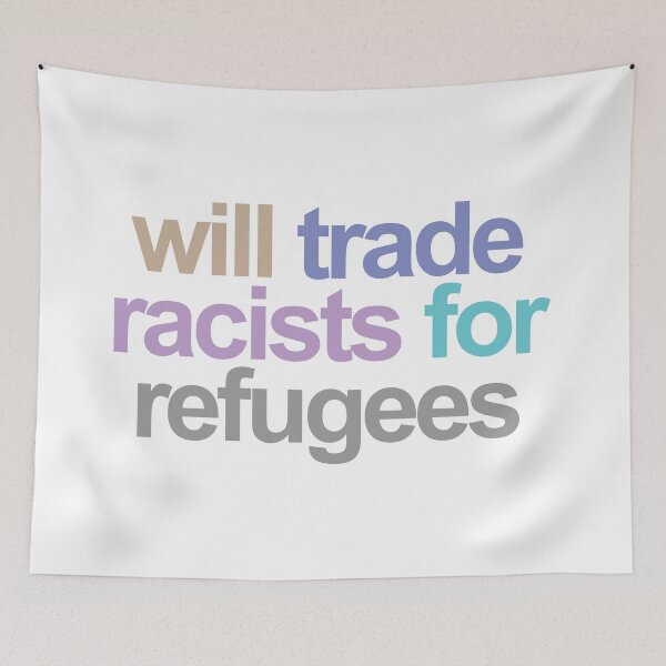 Item preview, Will Trade Racists For Refugees designed and sold by Lightfield.