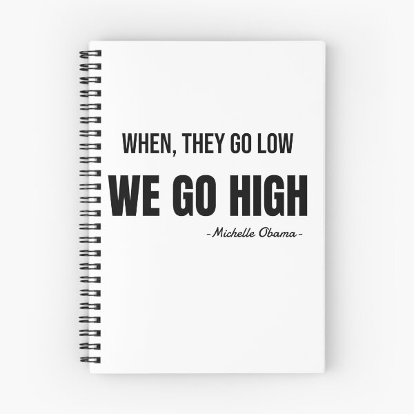 Item preview, When They Go Low We Go High : Gifts designed and sold by SJRoil.