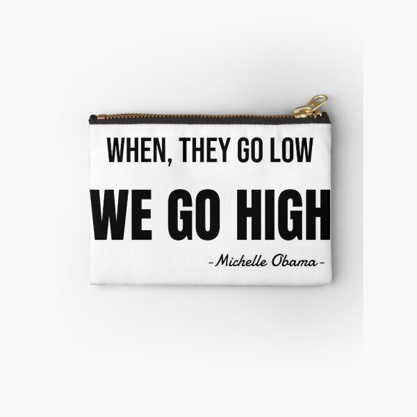 Item preview, When They Go Low We Go High : Gifts designed and sold by SJRoil.