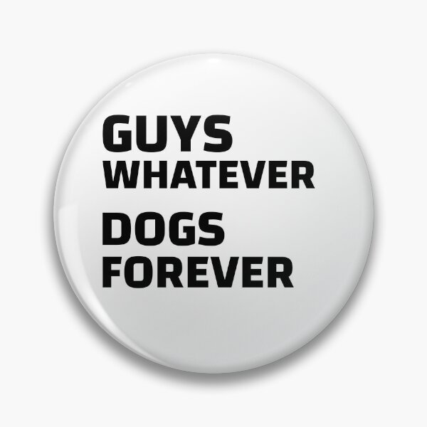Item preview, Guys Whatever, Dogs Forever. designed and sold by stephenop92.