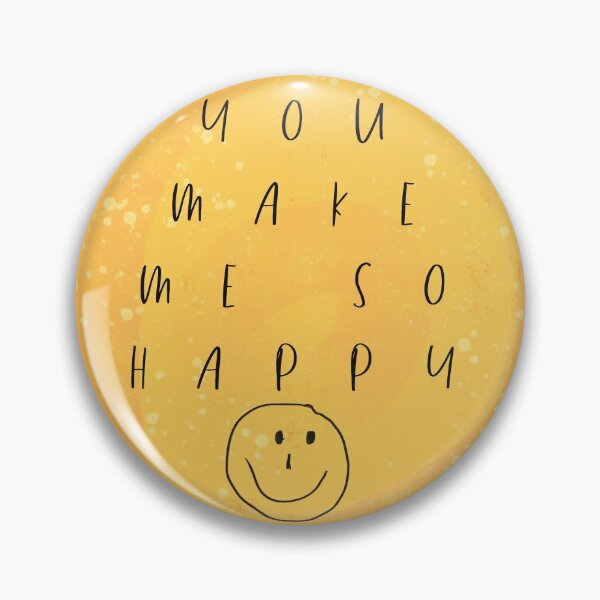 Item preview, You Make Me So Happy designed and sold by chloemaeward.