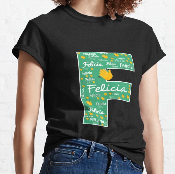 Camisetas: Bye Felicia