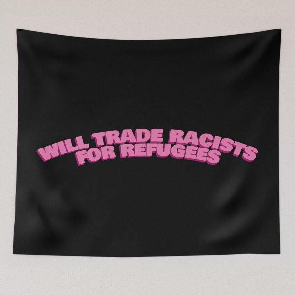 Item preview, Will Trade Racists For Refugees designed and sold by Lightfield.