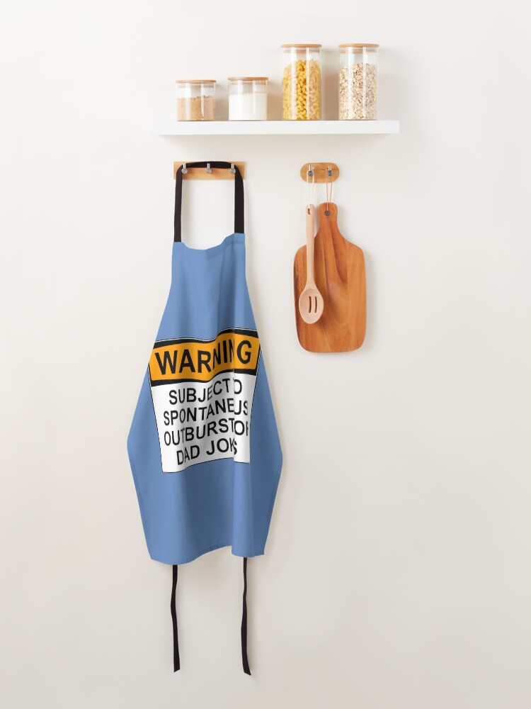 Alternate view of WARNING: SUBJECT TO SPONTANEOUS OUTBURSTS OF DAD JOKES Apron