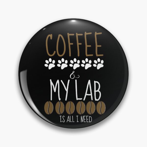 Item preview, Coffee and my Lab is all I need designed and sold by Beyond Words.