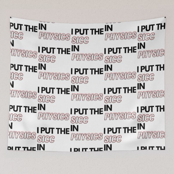Item preview, I Put The Sicc in Physics designed and sold by Torique.