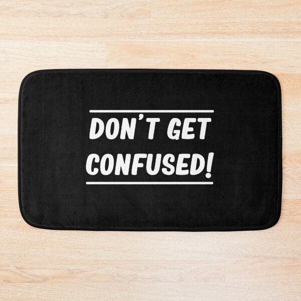 Item preview, Don't Get Confused! designed and sold by ayyoubdz.