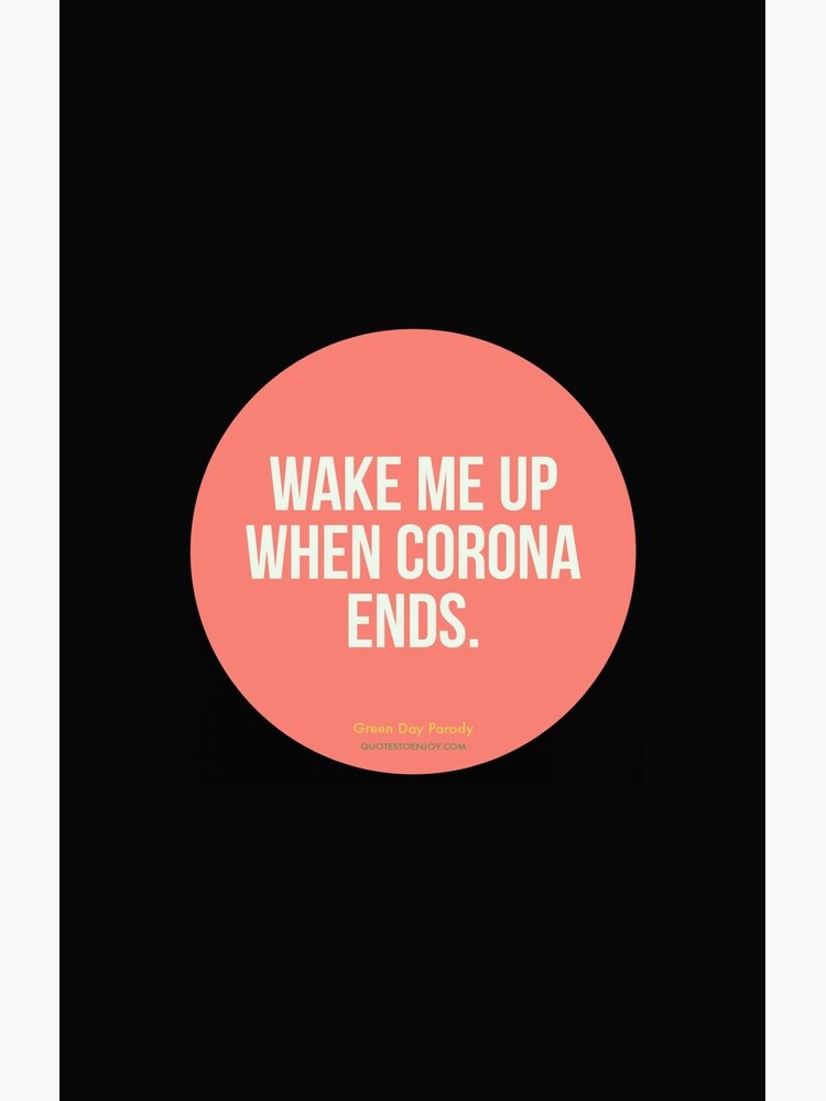 Wake Me Up When Corona Ends. -Green Day Parody by quotestoenjoy