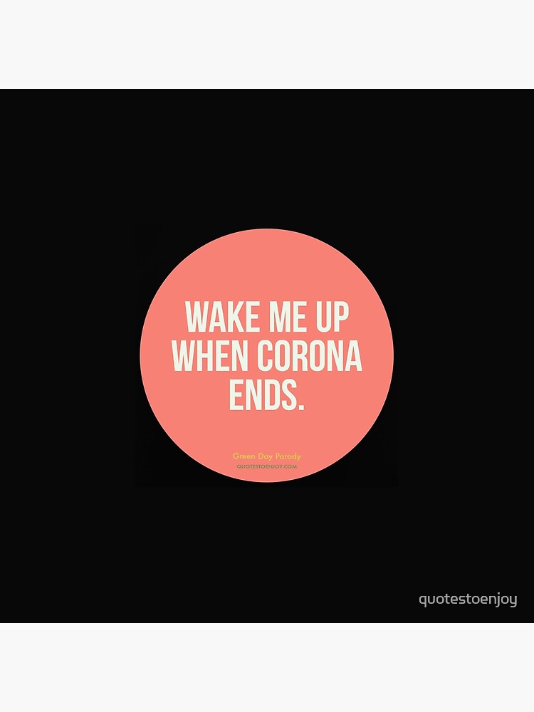Wake Me Up When Corona Ends. -Green Day Parody by quotestoenjoy