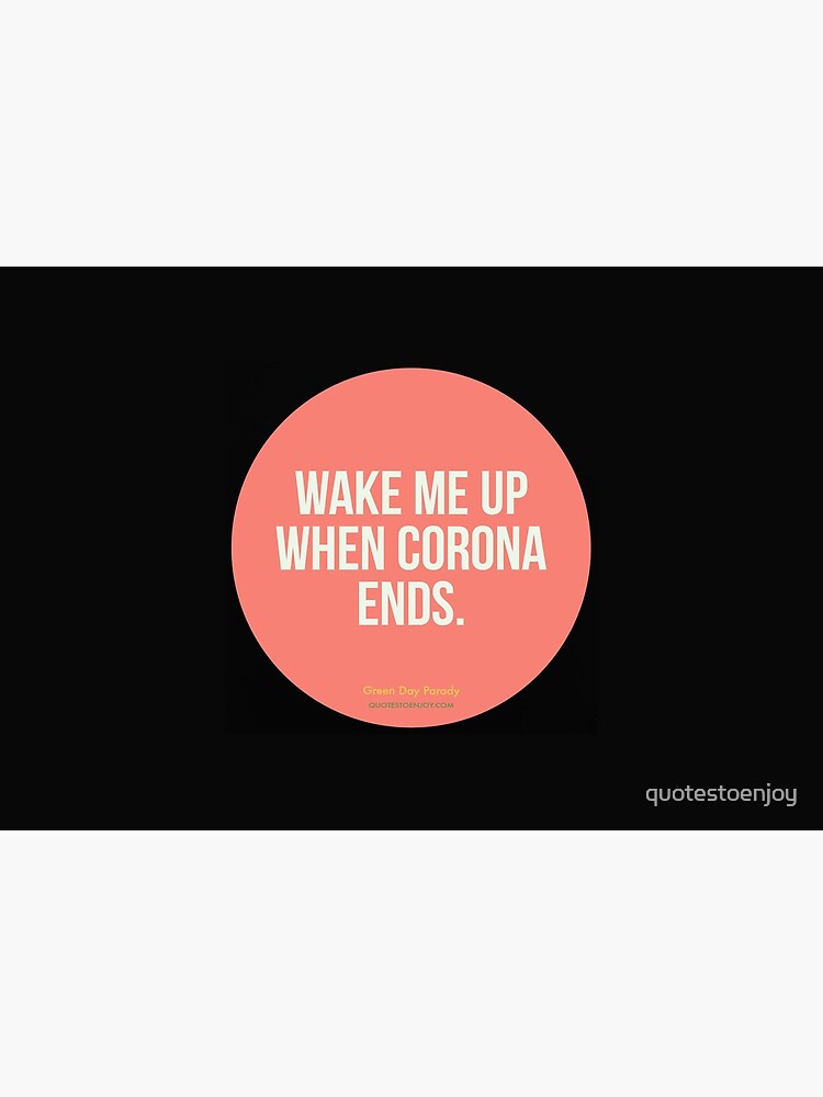 Wake Me Up When Corona Ends. -Green Day Parody by quotestoenjoy