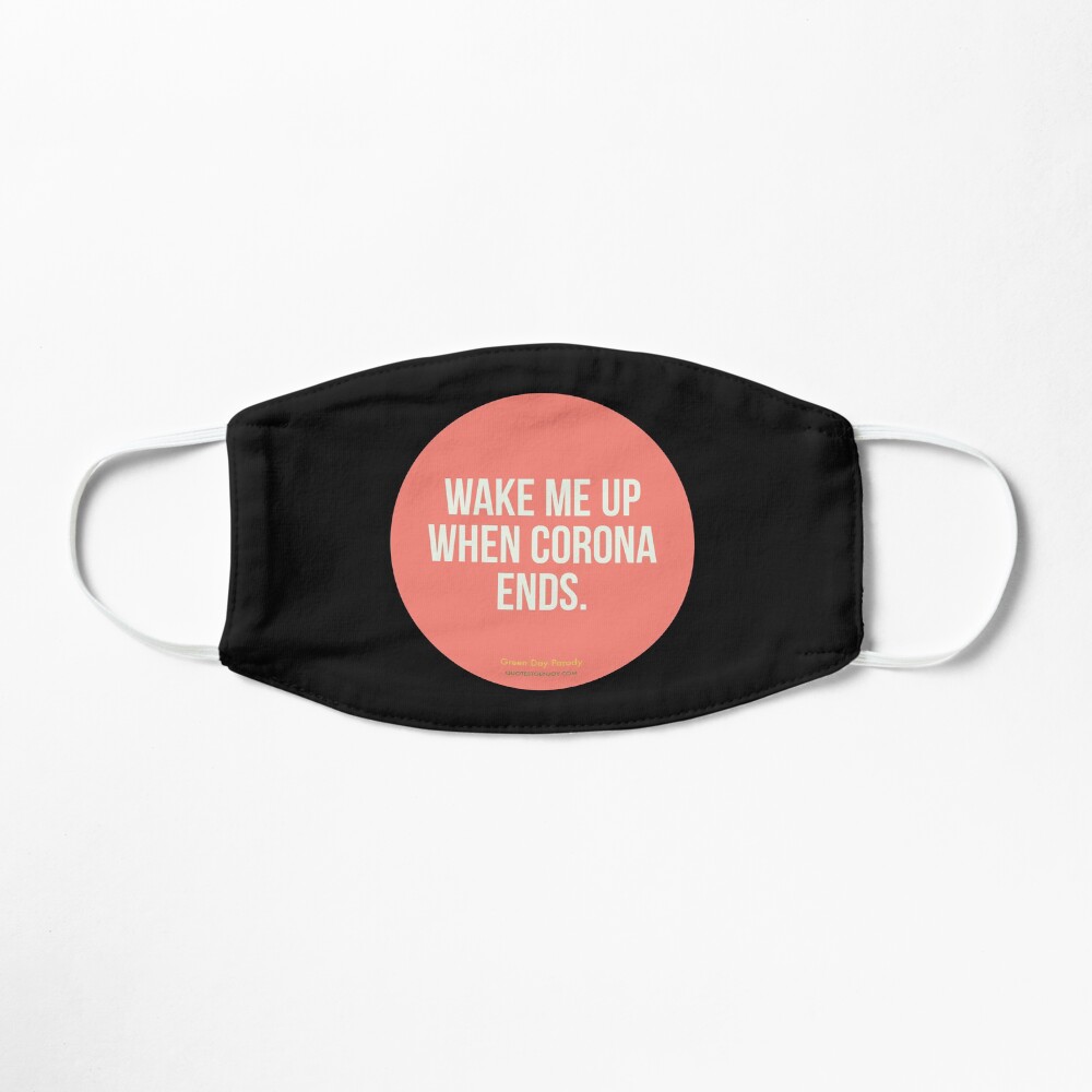 Wake Me Up When Corona Ends. -Green Day Parody Mask
