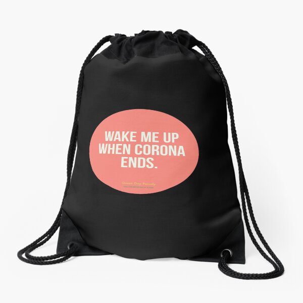 Wake Me Up When Corona Ends. -Green Day Parody Drawstring Bag