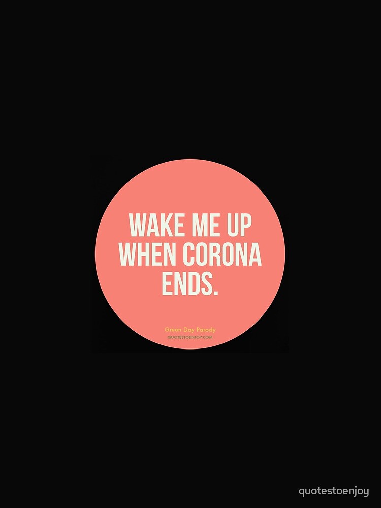Wake Me Up When Corona Ends. -Green Day Parody by quotestoenjoy