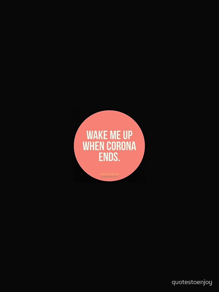 Wake Me Up When Corona Ends. -Green Day Parody by quotestoenjoy