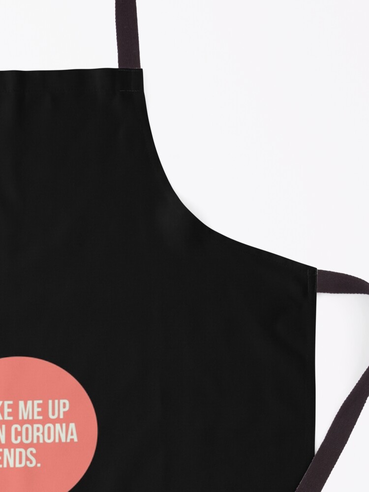 Alternate view of Wake Me Up When Corona Ends. -Green Day Parody Apron