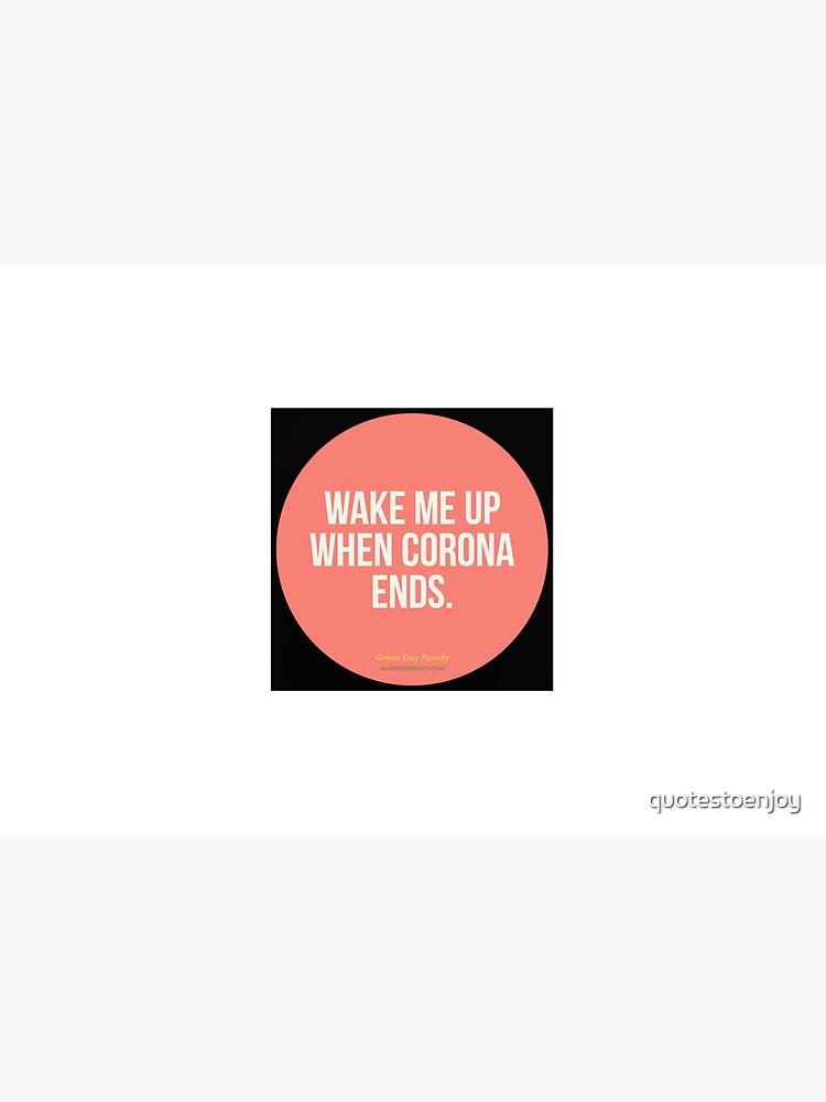 Wake Me Up When Corona Ends. -Green Day Parody by quotestoenjoy