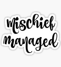 Mischief Managed Sticker