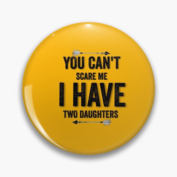 Item preview, You Can't scare me I have two daughters Tshirt designed and sold by Hussain Shirts.