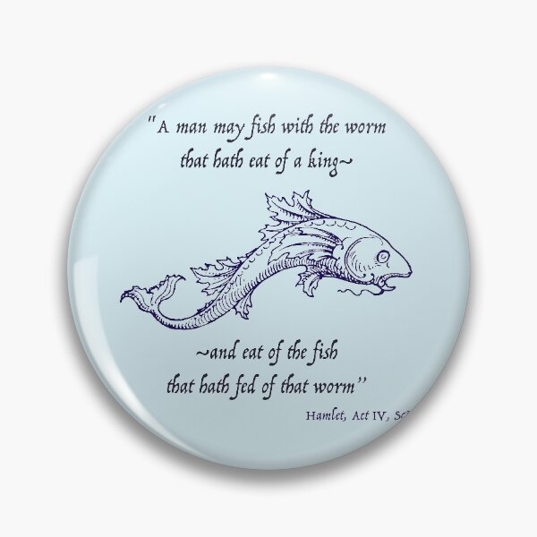 Item preview, Eat of the fish that hath fed of that worm - Hamlet designed and sold by Bardly-Legal.