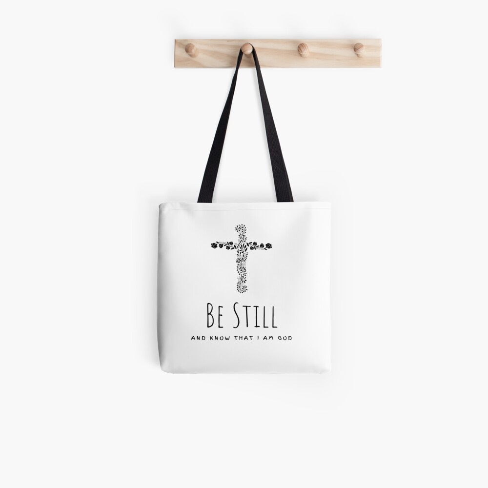 Be Still And Know That I Am God Psalm 46 Tote Bag