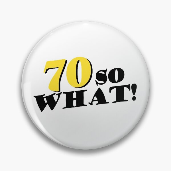 Item preview, Copy of 70 So What Funny Inspirational 70th Birthday Typography designed and sold by OneLook.