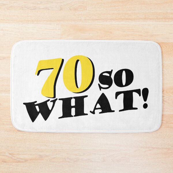 Item preview, Copy of 70 So What Funny Inspirational 70th Birthday Typography designed and sold by OneLook.