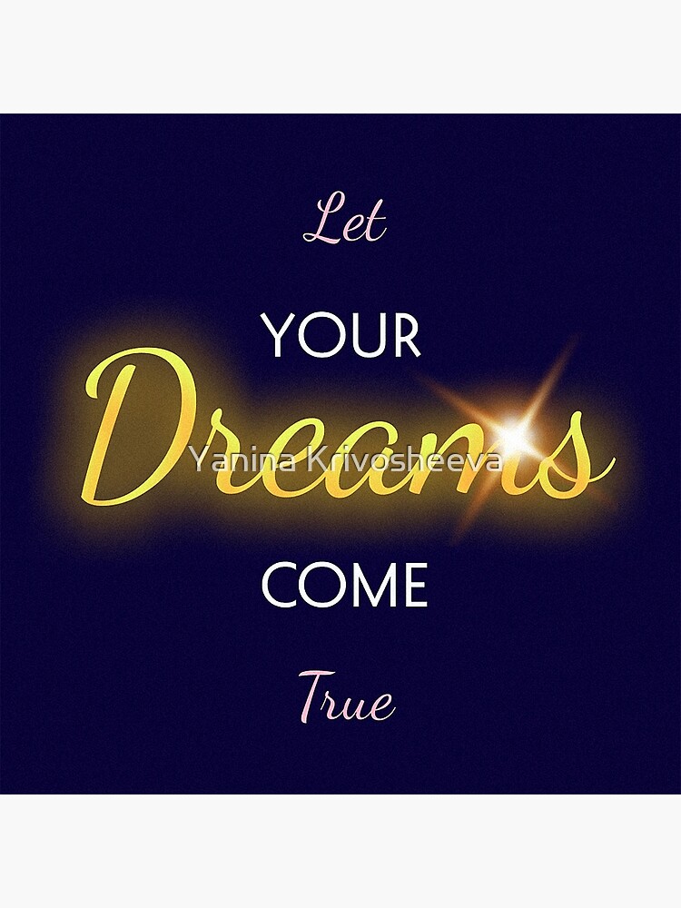 let-your-dreams-come-true-poster-by-umankarte-redbubble