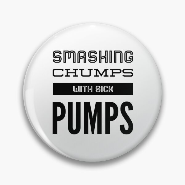 Item preview, smashing chumps with sick pumps designed and sold by mademan3.