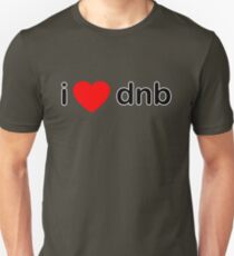 I Love DNB Unisex T-Shirt