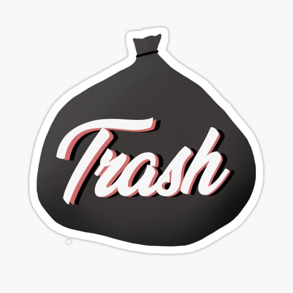 "Trash Bag " Sticker by YouCheekyCow Redbubble