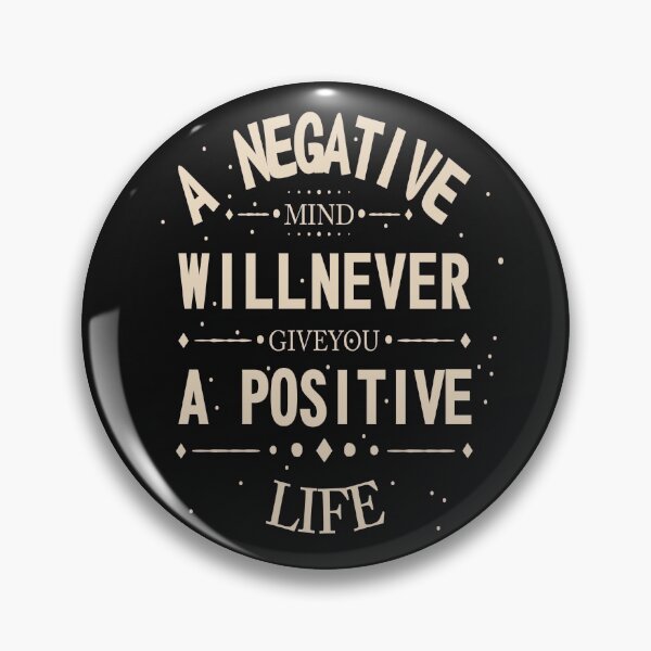Item preview, a negative mind will never give you a positive life designed and sold by chris299.