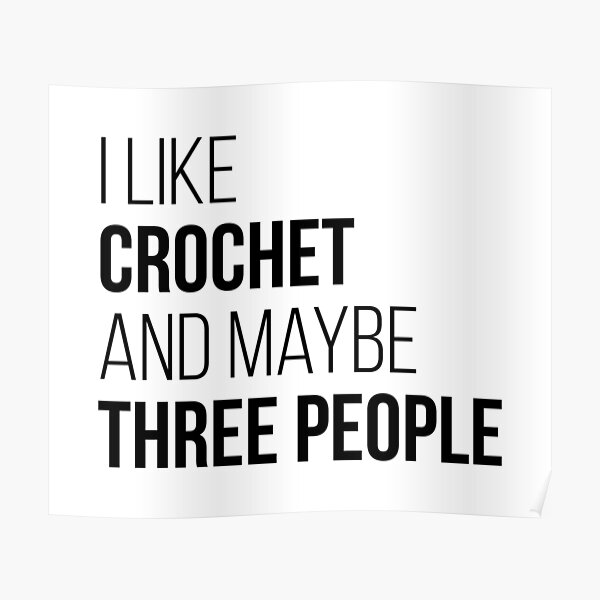 I like Crochet and maybe three people Poster