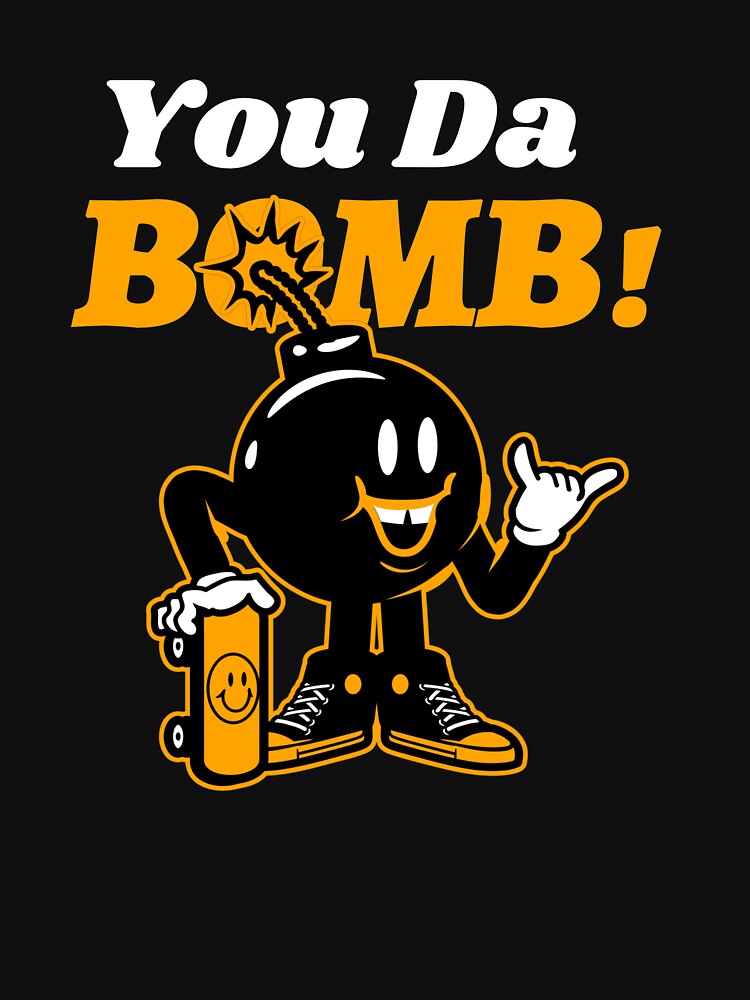 "You Da Bomb Illustration" Tshirt by JGmann Redbubble