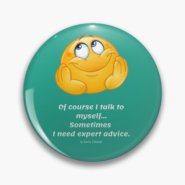 Item preview, Of Course I Talk To Myself... Sometimes I Need Expert Advice designed and sold by SavvyCleaner.