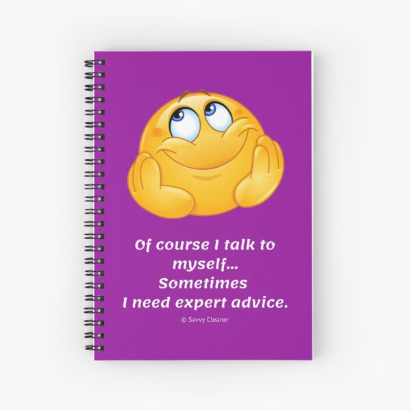 Of Course I Talk To Myself... Sometimes I Need Expert Advice Spiral Notebook
