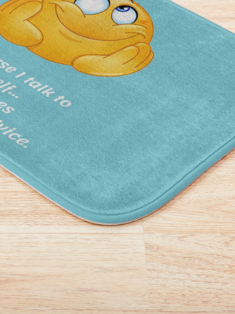 Alternate view of Of Course I Talk To Myself... Sometimes I Need Expert Advice Bath Mat