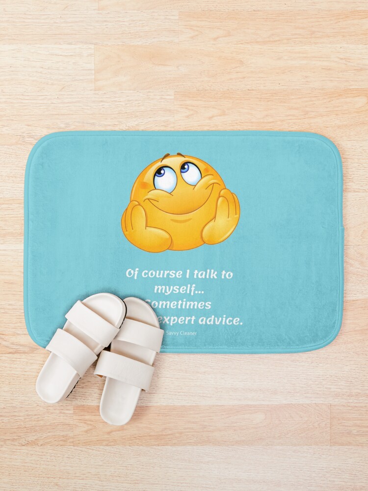 Alternate view of Of Course I Talk To Myself... Sometimes I Need Expert Advice Bath Mat