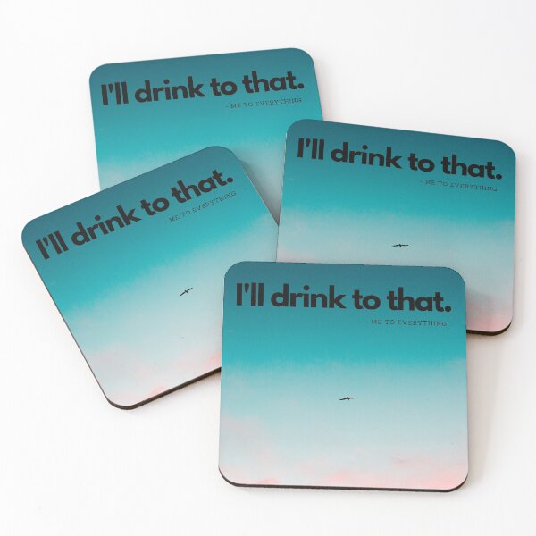 Item preview, I'll drink to that designed and sold by paul-z-pod.