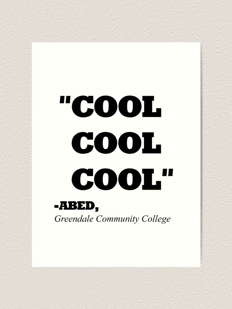 Community Abed Cool Cool Cool Art Print By Whysuchascene Redbubble