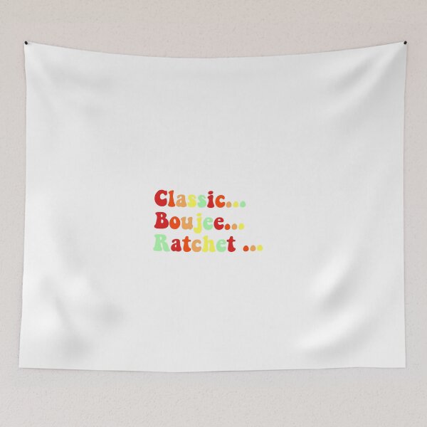 Item preview, Classic,boujee,ratchet designed and sold by cbeaaa.