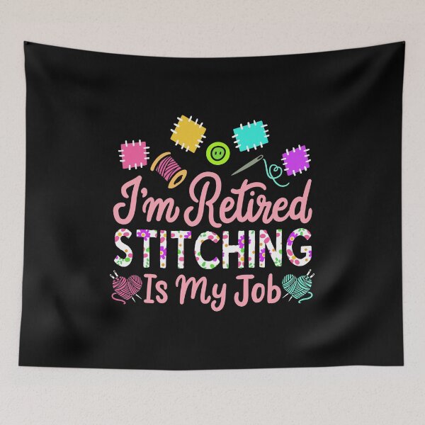 Item preview, I'm Retired Stitching Is My Job Retirement Gift designed and sold by haselshirt.