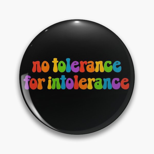 No tolerance for intolerance rainbow Pin