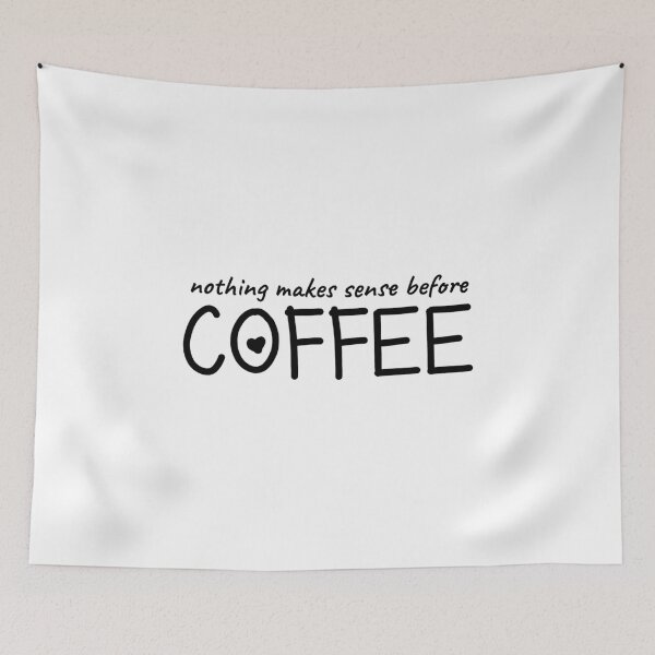 Item preview, Nothing makes sense before coffee designed and sold by Statim.