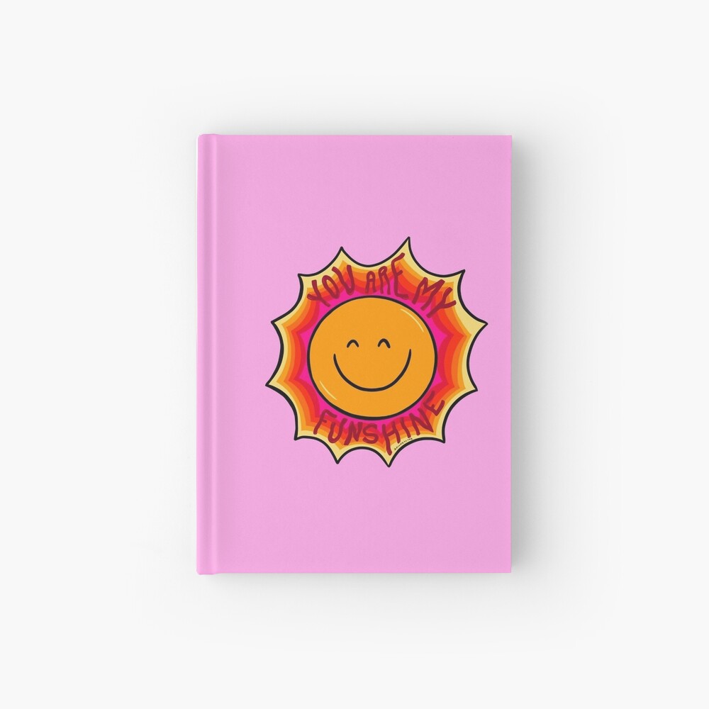 You are my Sunshine Hardcover Journal
