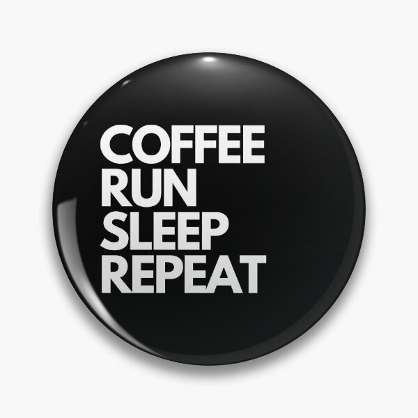 Item preview, Coffee, Run, Sleep, Repeat designed and sold by Lawro007.