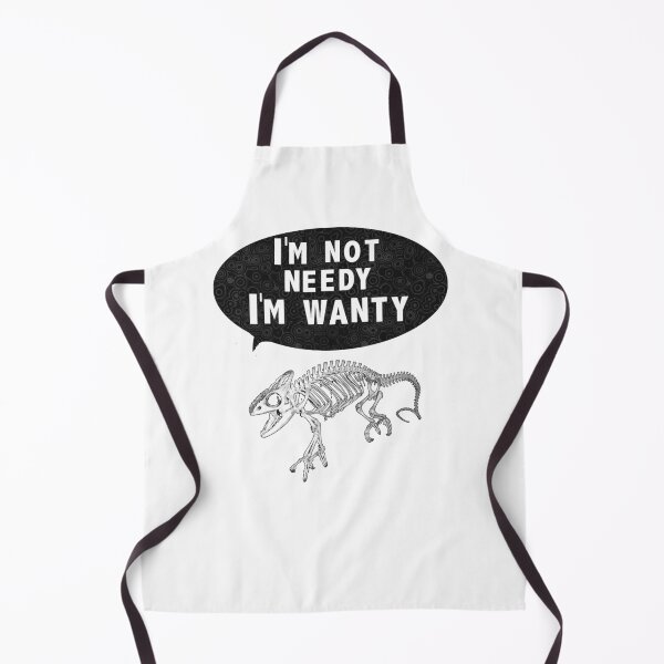 Item preview, I'm not NEEDY I'm WANTY designed and sold by shandab3ar.