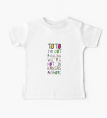 Wizard Of Oz - Toto I've Got A Feeling We're Not In Kansas Anymore Baby Tee
