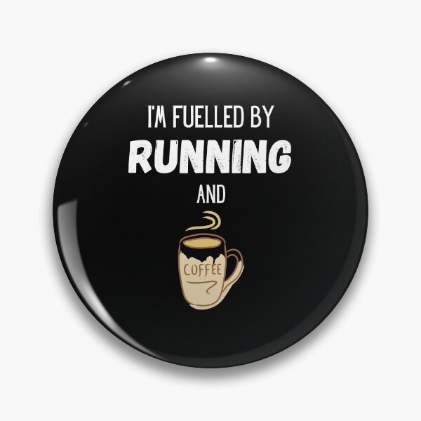 Item preview, I'm fuelled by Running and Coffee designed and sold by Lawro007.